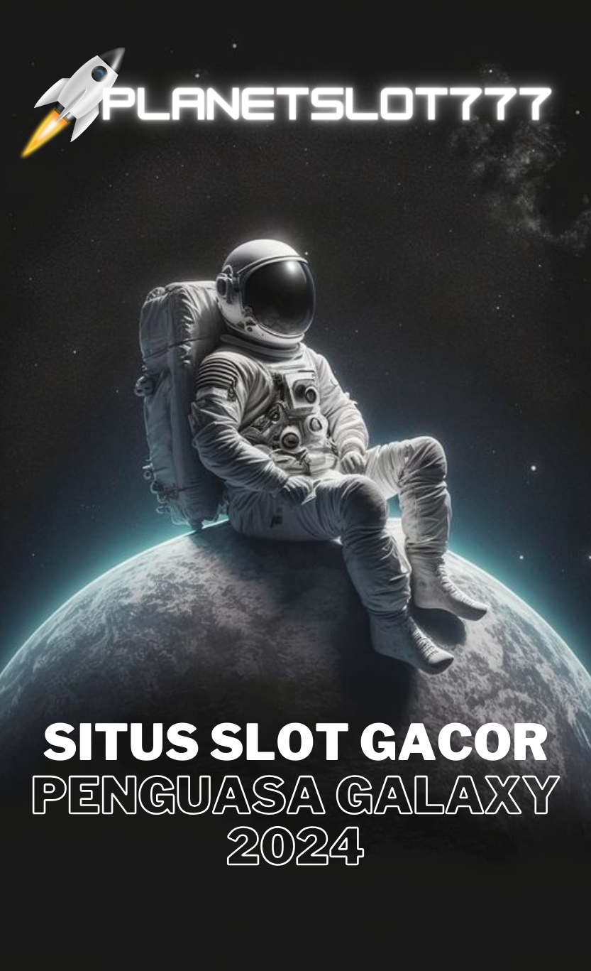 PLANETSLOT777: Situs Slot Gacor 777 Terbaru Hari Ini Penguasa Galaxy Planet Slot777